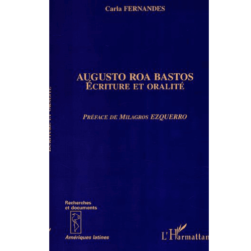 Augusto Roa Bastos Ecriture et Oralité