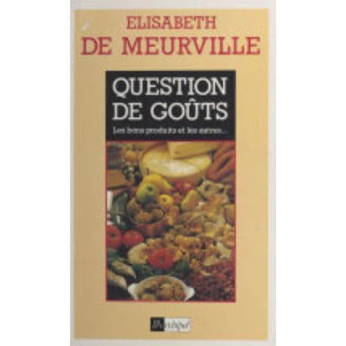 Question de Goûts : Les Bons Produits et les Autres