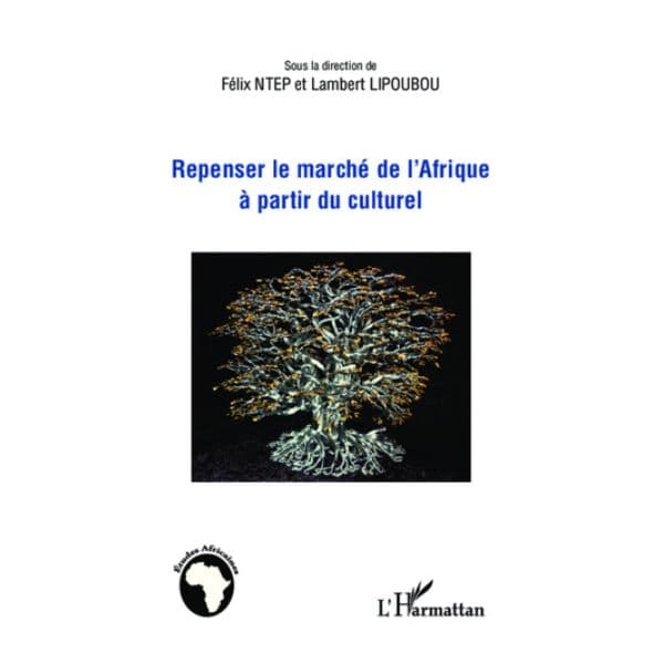 Repenser Le Marché De l’Afrique A Partir Du Culturel